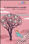 Le neuroscienze a scuola: Il buono, il brutto e il cattivo. E-book. Formato EPUB ebook di Sergio Della Sala