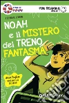 Noah e il mistero del treno fantasma. Fun Reading - Livello 1. E-book. Formato EPUB ebook di Stéphanie Benson