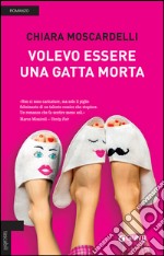 Volevo essere una gatta morta. E-book. Formato EPUB ebook