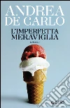 L'imperfetta meraviglia. E-book. Formato EPUB ebook di Andrea De Carlo