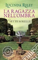 La ragazza nell'ombra. Le sette sorelle. E-book. Formato PDF ebook