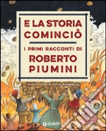 E la storia cominciò. I primi racconti di Roberto Piumini. E-book. Formato EPUB ebook