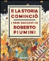 E la storia cominciò. I primi racconti di Roberto Piumini. E-book. Formato PDF ebook di Roberto Piumini