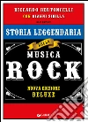 Storia leggendaria della musica rock: Nuova Edizione Deluxe. E-book. Formato PDF ebook di Riccardo Bertoncelli