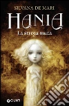 Hania. La strega muta. E-book. Formato EPUB ebook di Silvana De Mari