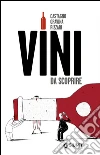 Vini da scoprire. E-book. Formato PDF ebook di Armando Castagno