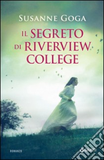 Il segreto di Riverview College. E-book. Formato EPUB ebook di Susanne Goga