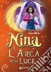 Nina e l'arca della luce. E-book. Formato EPUB ebook di Moony Witcher