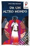 Da un altro mondo. E-book. Formato EPUB ebook