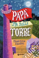 Papà sta sulla torre. E-book. Formato EPUB ebook