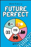 Future perfect. E-book. Formato EPUB ebook di Walter Fontana