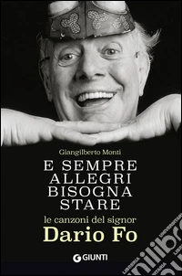 E sempre allegri bisogna stare. Le canzoni del signor Dario Fo. E-book. Formato EPUB ebook