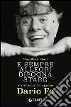 E sempre allegri bisogna stare. Le canzoni del signor Dario Fo. E-book. Formato EPUB ebook di Giangilberto Monti