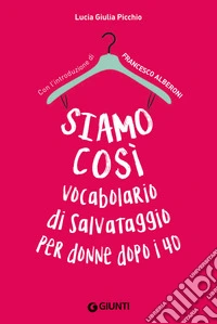 Siamo così. Vocabolario di salvataggio per donne dopo i 40. E-book. Formato PDF ebook