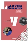 La Vita Scolastica: Settant'anni di una rivista per la scuola. E-book. Formato EPUB ebook di AA. VV.