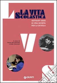 La Vita Scolastica: Settant'anni di una rivista per la scuola. E-book. Formato PDF ebook