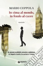 In cima al mondo, in fondo al cuore. E-book. Formato EPUB ebook