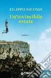 Un'invincibile estate. E-book. Formato EPUB ebook di Filippo Nicosia