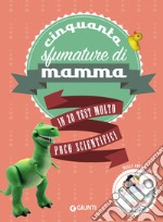 Cinquanta sfumature di mamma: In 20 test molto poco scientifici. E-book. Formato EPUB