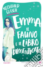 Emma, il Fauno e il libro dimenticato. E-book. Formato PDF ebook