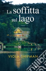 La soffitta sul lago. E-book. Formato EPUB