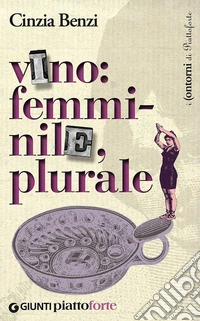 Vino: femminile, plurale. E-book. Formato PDF ebook
