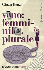 Vino: femminile, plurale. E-book. Formato EPUB ebook