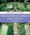 The Gardens of Florence and Tuscany. Complete Guide. E-book. Formato PDF ebook di Mariachiara Pozzana