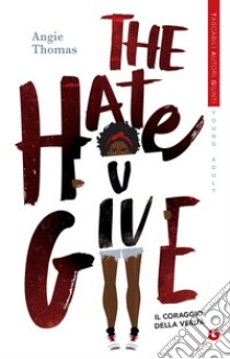 The Hate U Give. Il coraggio della verità. E-book. Formato EPUB ebook di Angie Thomas