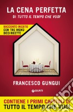 La cena perfetta: di Tutto il tempo che vuoi. E-book. Formato EPUB ebook