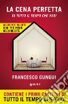 La cena perfetta: di Tutto il tempo che vuoi. E-book. Formato EPUB ebook di Francesco Gungui
