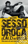 Ancora sesso, droga e calci in bocca: Altre storie di rock maledetto. E-book. Formato PDF ebook di Renzo Stefanel