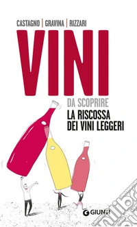 Vini da scoprire. La riscossa dei vini leggeri. E-book. Formato PDF ebook