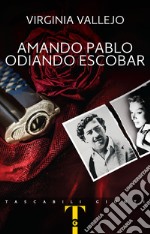 Amando Pablo odiando Escobar. E-book. Formato EPUB ebook