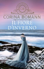 Il fiore d'inverno. E-book. Formato PDF ebook