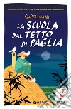 La scuola dal tetto di paglia. E-book. Formato EPUB ebook di Cao Wenxuan