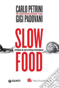 Slow food. Storia di un'utopia possibile. E-book. Formato PDF ebook