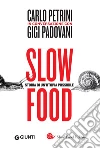 Slow food. Storia di un'utopia possibile. E-book. Formato PDF ebook di Gigi Padovani