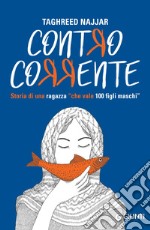 Contro corrente: Storia di una ragazza «che vale 100 figli maschi». E-book. Formato EPUB ebook