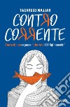 Contro corrente: Storia di una ragazza «che vale 100 figli maschi». E-book. Formato EPUB ebook di Taghreed Al Najjar