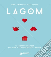 Lagom. Il segreto svedese per una vita equilibrata e felice. E-book. Formato PDF ebook