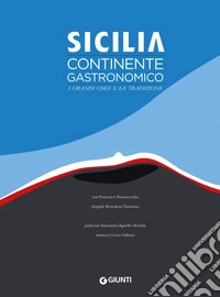 Sicilia continente gastronomico: I grandi chef e la tradizione. E-book. Formato PDF ebook