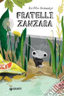 I fratelli Zanzara. E-book. Formato EPUB ebook di Griffin Ondaatje