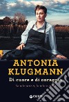 Di cuore e di coraggio. La mia storia, la mia cucina. E-book. Formato PDF ebook