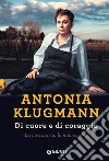 Di cuore e di coraggio. La mia storia, la mia cucina. E-book. Formato EPUB ebook