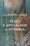 Sesso e apocalisse a Istanbul. E-book. Formato EPUB ebook di Giuseppe Conte