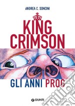 King Crimson. Gli anni Prog. E-book. Formato EPUB