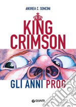 King Crimson. Gli anni Prog. E-book. Formato EPUB ebook