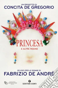 Princesa e altre regine: 20 voci per le donne di Fabrizio De André. E-book. Formato PDF ebook