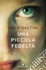 Una piccola fedeltà. E-book. Formato EPUB ebook